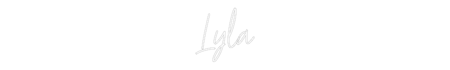 Custom Neon: Lyla