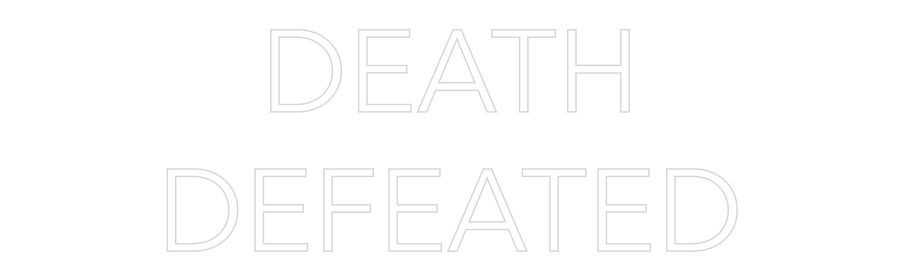 Custom Neon Text - DEATH
DEFEATED