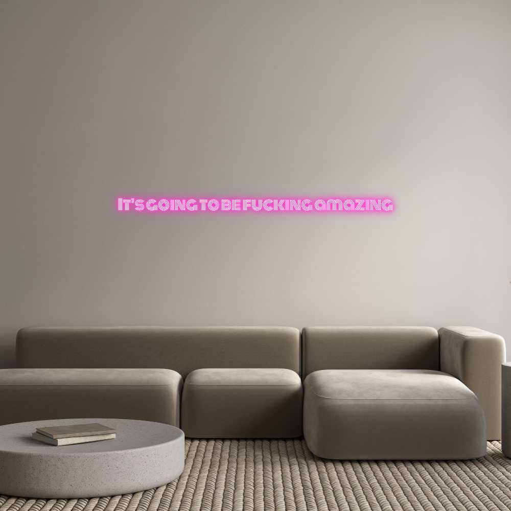 Custom Neon Text - It’s going to...