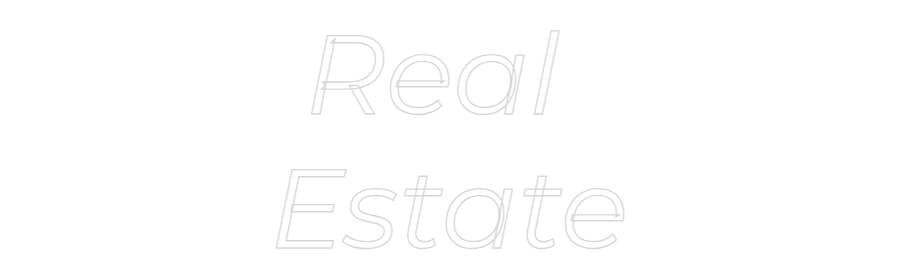 Custom Neon Text - Real 
Estate