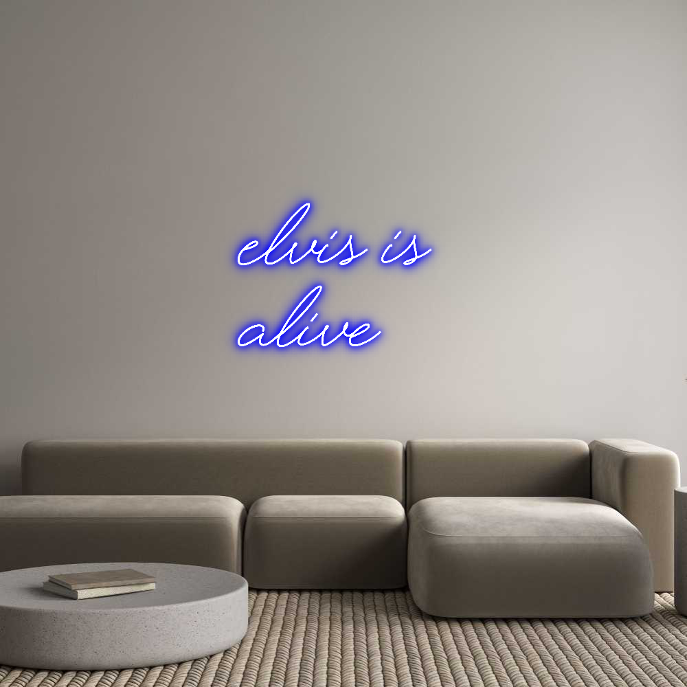 Custom Neon Text - Elvis is 
Al...