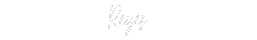 Custom Neon Text - Reyes