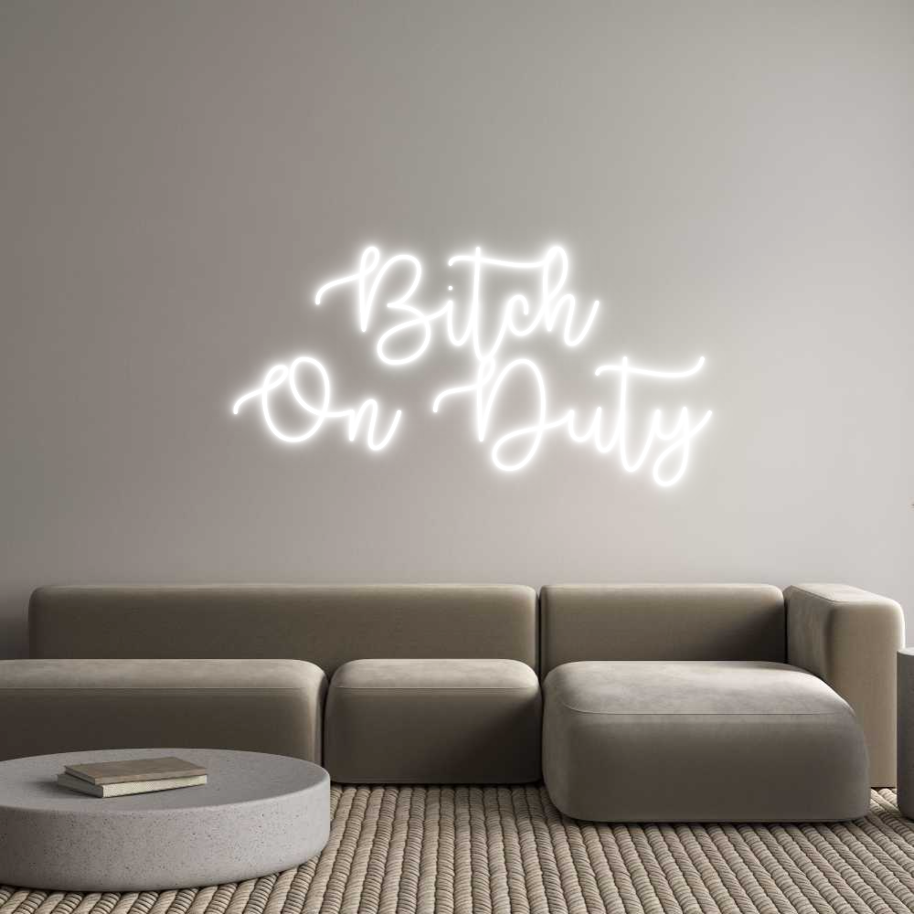 Custom Neon Text - Bitch
 On Duty