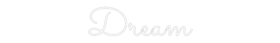 Custom Neon Text - Dream