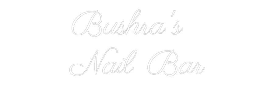 Custom Neon: Bushra's  
N...