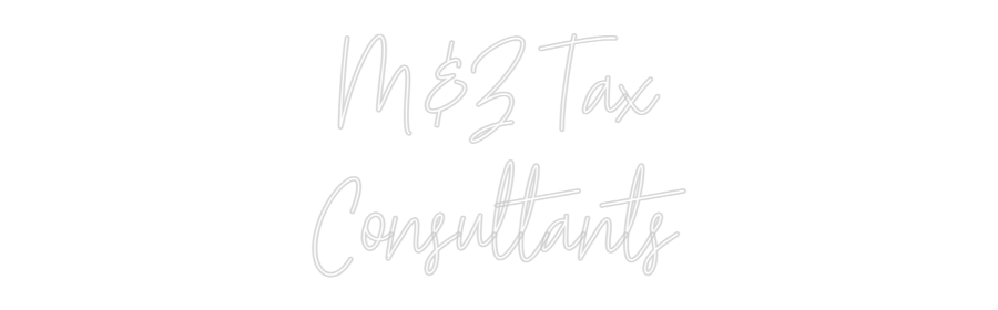 Custom Neon: M&Z Tax
Cons...