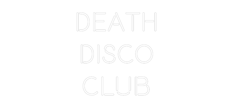 Custom Neon Text - Death
Disco
...