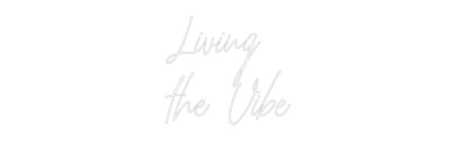 Custom Neon Text - Living
the V...