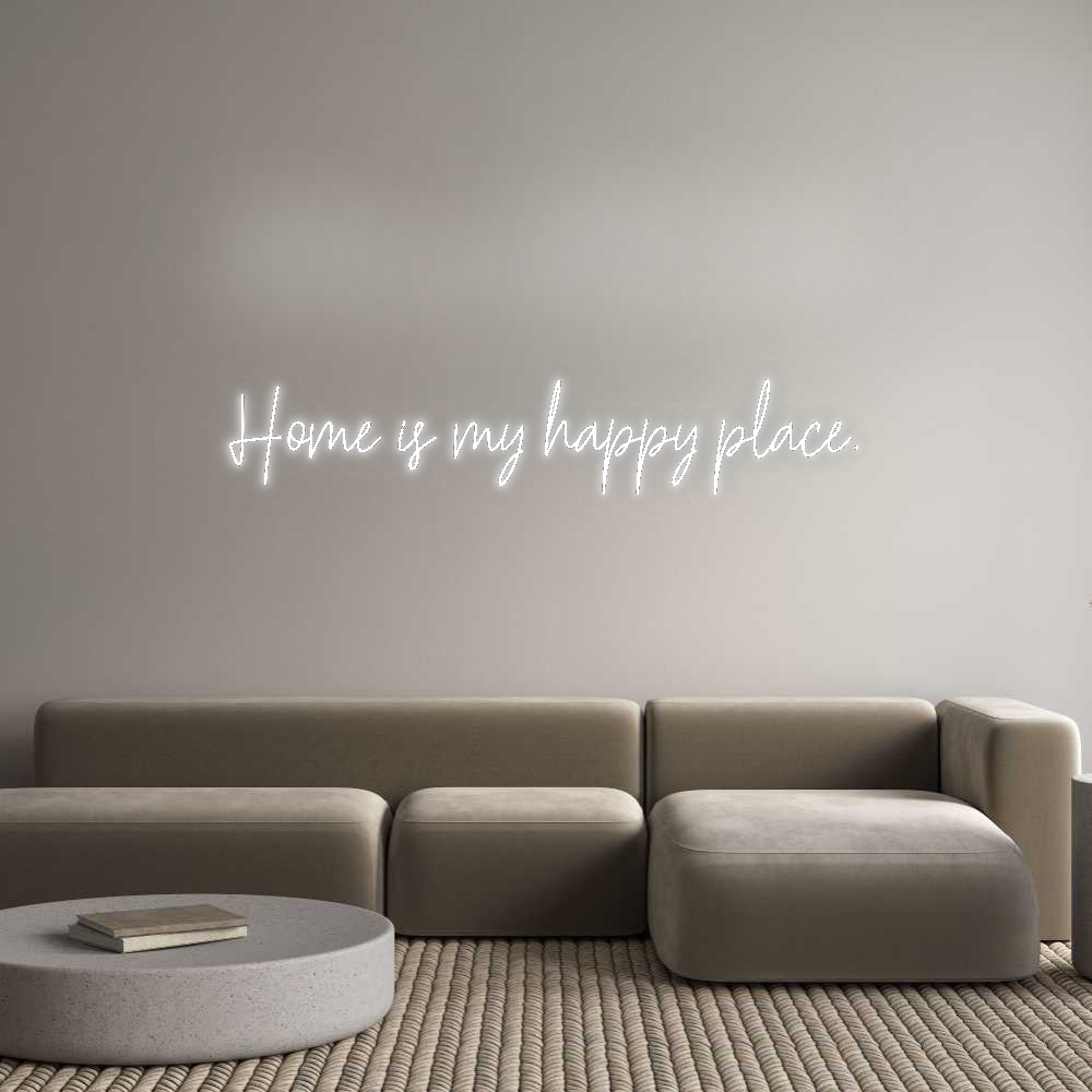 Custom Neon: Home is my ha...