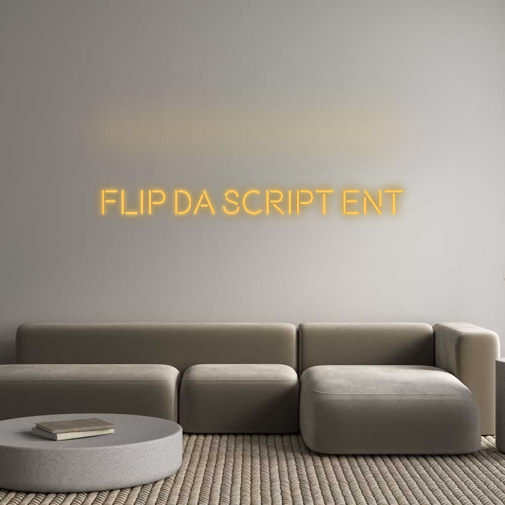 Custom Neon: FLIP DA SCRIP...