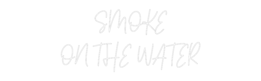 Custom Neon Text - SMOKE
ON THE...