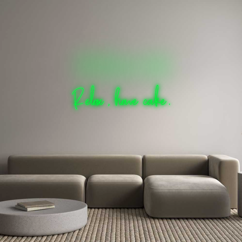 Custom Neon: Relax, have c...