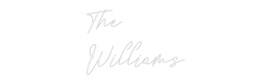 Custom Neon Text - The
Williams