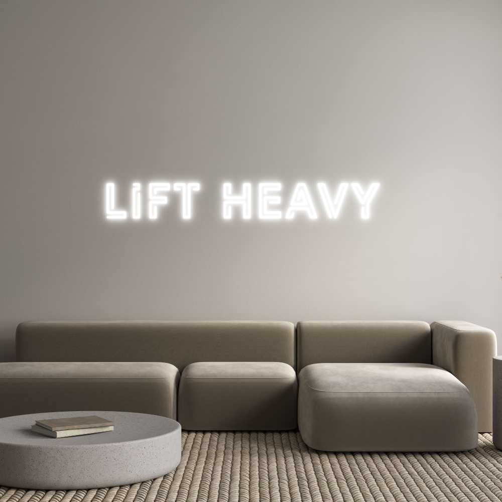 Custom Neon: Lift heavy