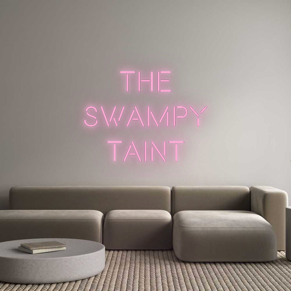 Custom Neon: The
Swampy
...