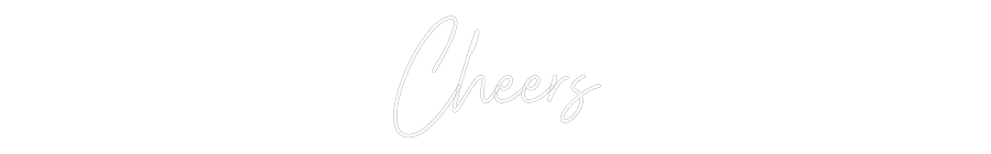 Custom Neon: Cheers