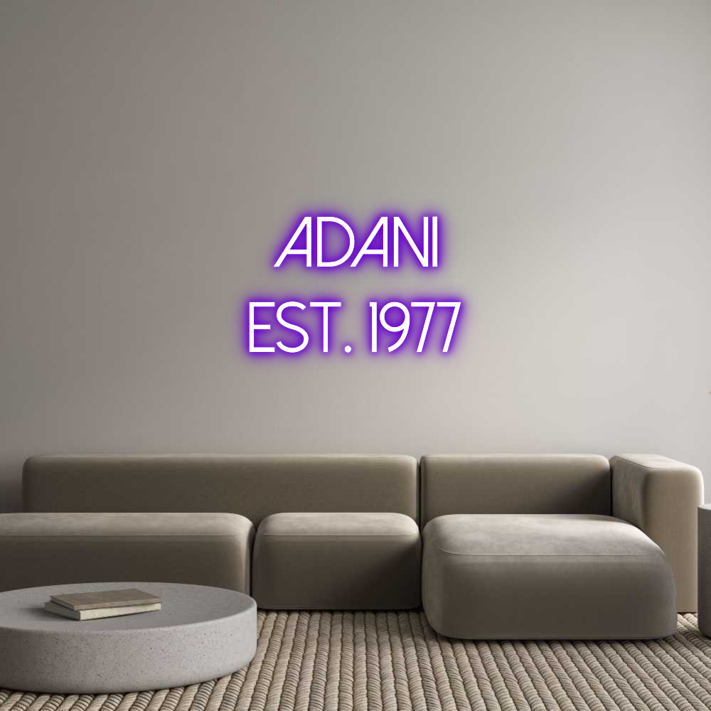 Custom Neon: Adani
Est. 1...