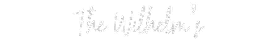 Custom Neon Text - The Wilhelm’s