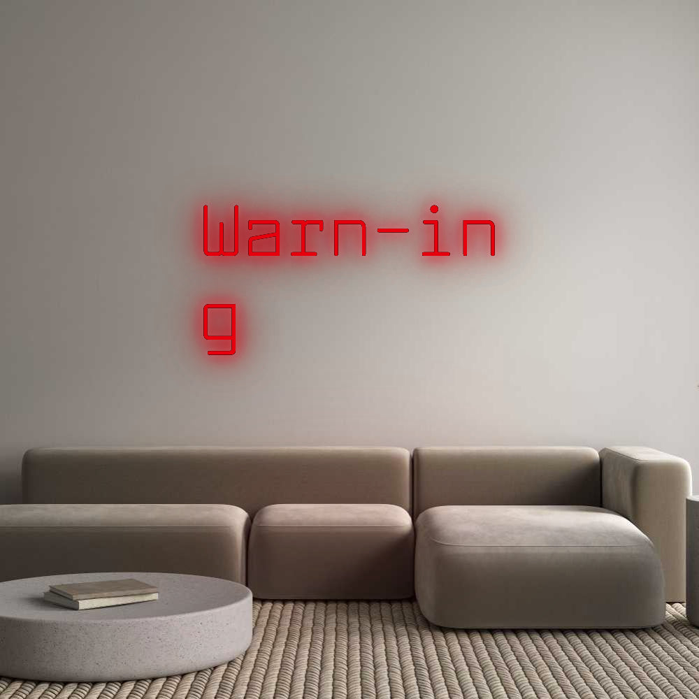 Custom Neon: Warn-in
g