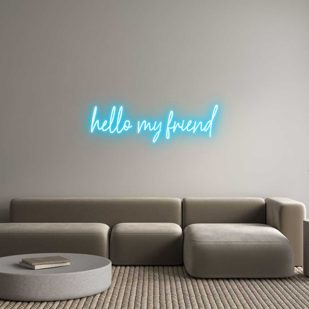 Custom Neon: hello my friend