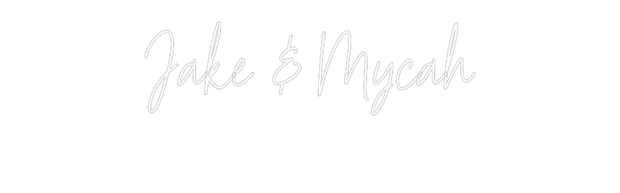 Custom Neon Text - Jake & Mycah