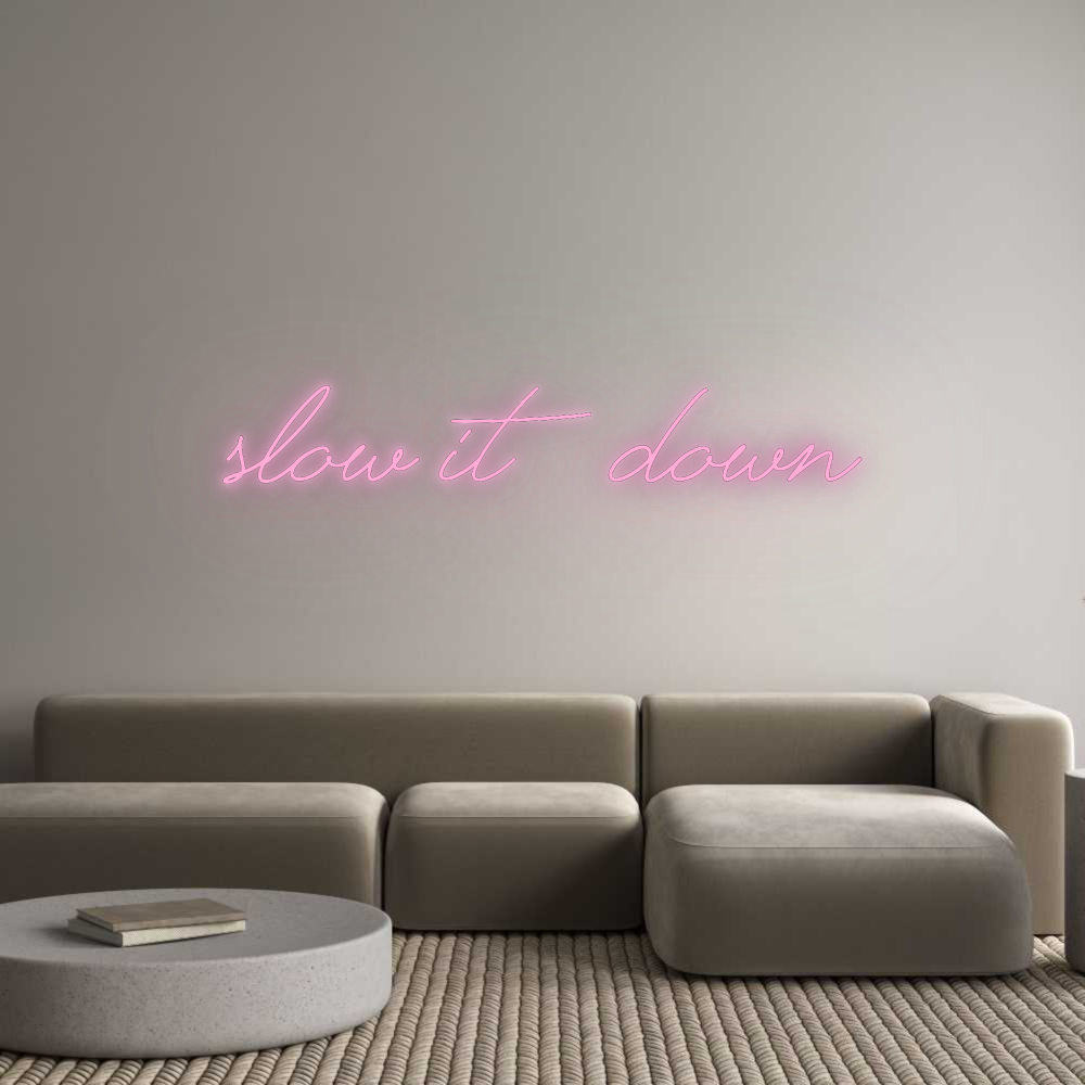 Custom Neon: slow it down