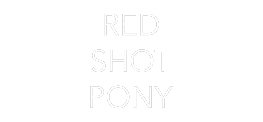 Custom Neon: RED
SHOT
PONY