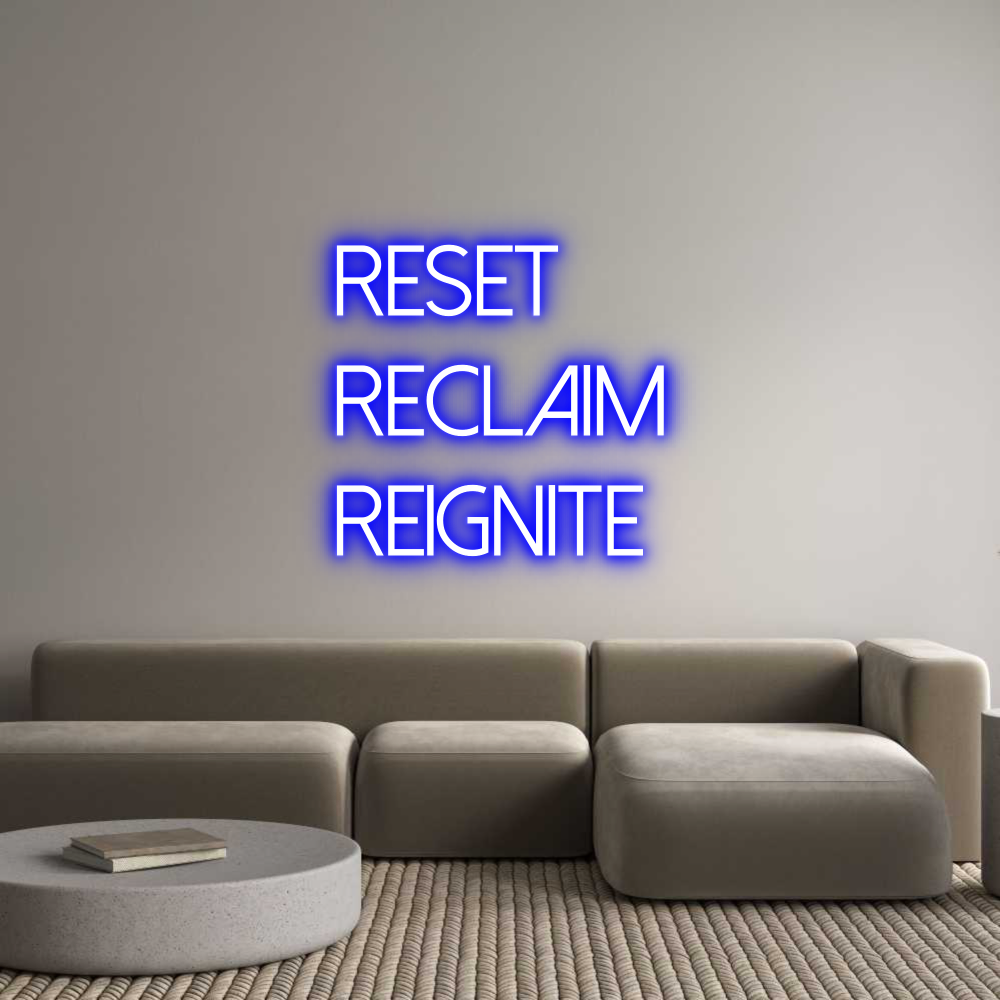 Custom Neon Text - RESET
RECLAI...