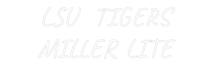 Custom Neon Text - LSU  TIGERS
...