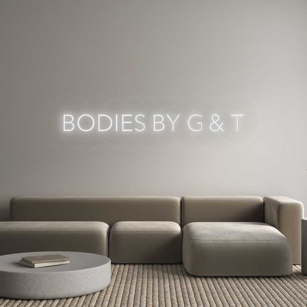 Custom Neon: BODIES BY G & T