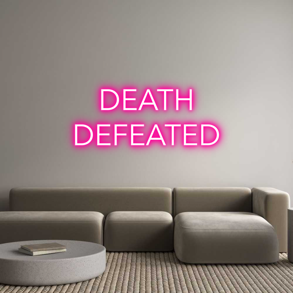 Custom Neon Text - DEATH
DEFEATED