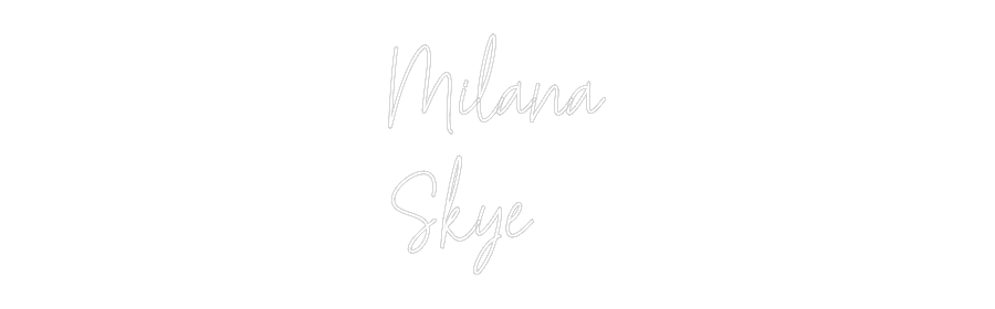 Custom Neon: Milana
Skye