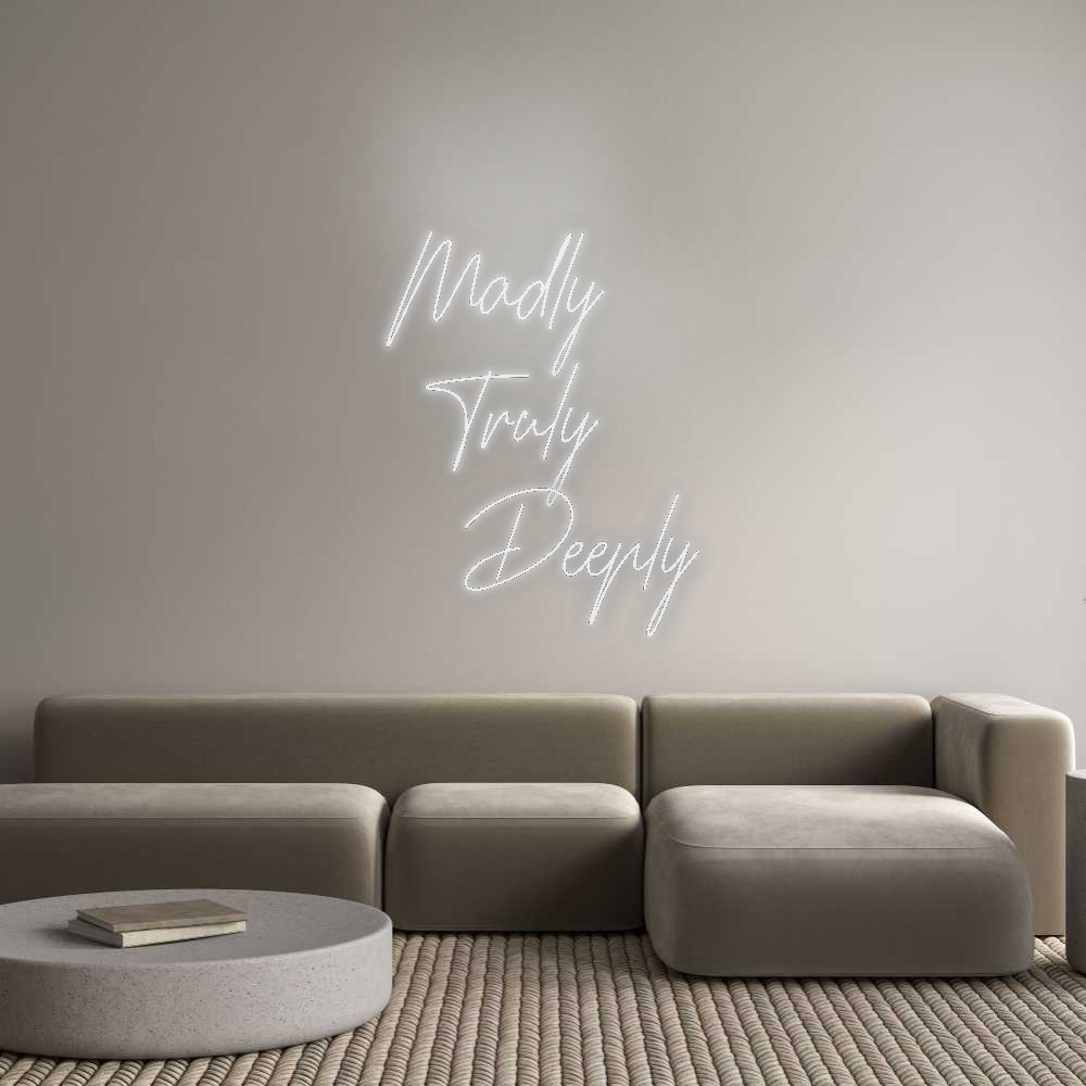 Custom Neon: Madly
 Truly...