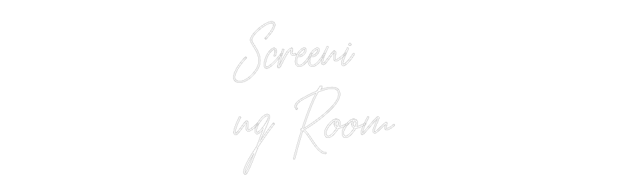 Custom Neon: Screeni
ng R...