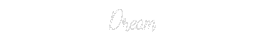 Custom Neon Text - Dream