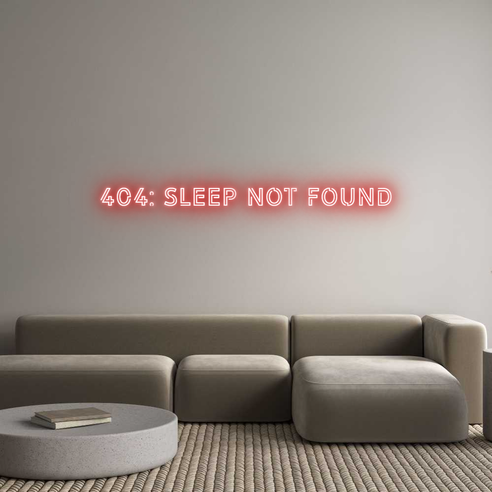 Custom Neon Text - 404: Sleep no...