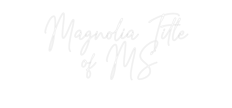 Custom Neon: Magnolia Titl...