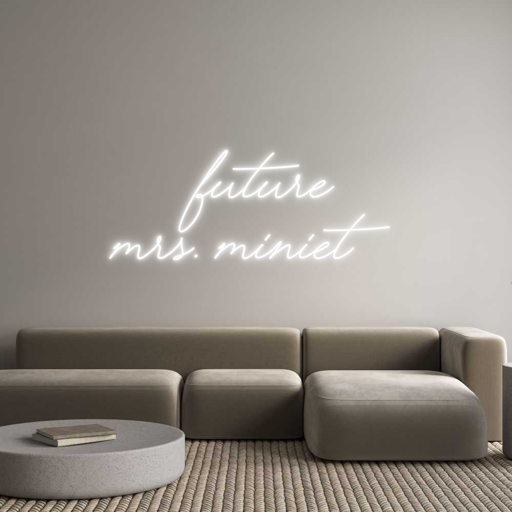 Custom Neon Text - Future
Mrs. ...