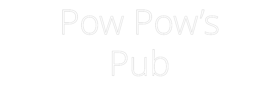 Custom Neon: Pow Pow’s
Pub