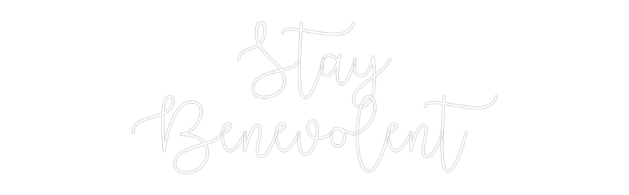 Custom Neon: Stay
Benevol...