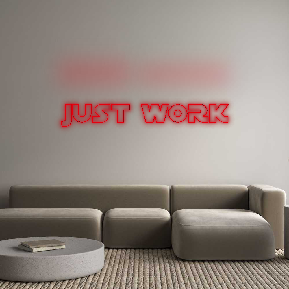 Custom Neon: JUST WORK