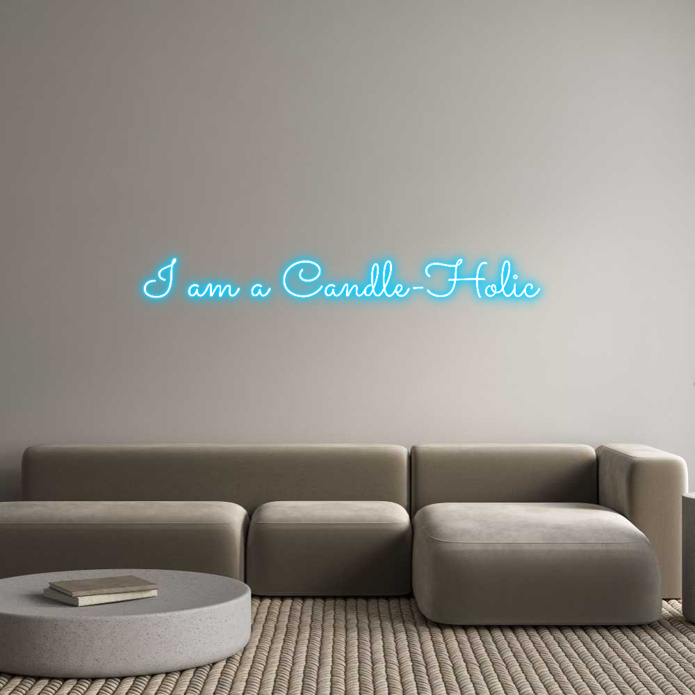 Custom Neon: I am a Candle...