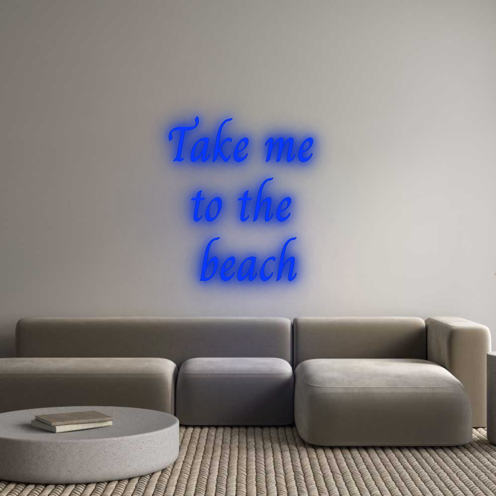 Custom Neon: Take me 
to ...