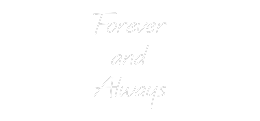 Custom Neon: Forever
and
...