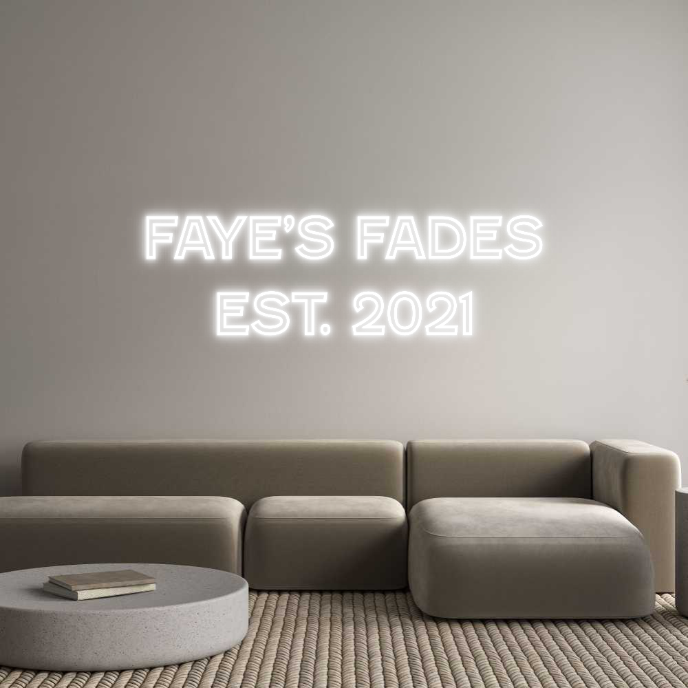 Custom Neon Text - Faye’s Fades
...