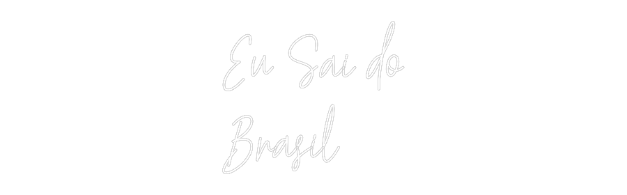 Custom Neon: Eu Sai do
Br...