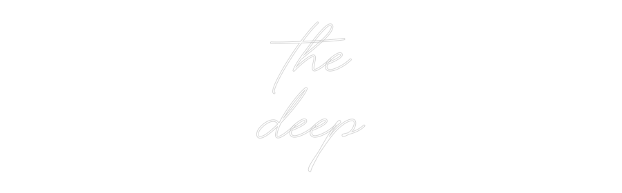 Custom Neon Text - The
Deep