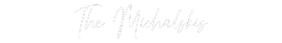 Custom Neon Text - The Michalskis