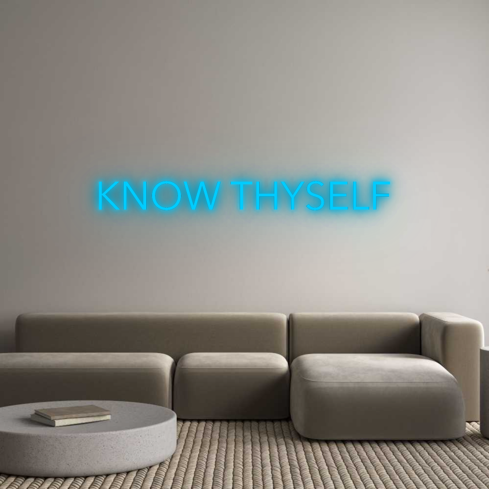 Custom Neon: KNOW THYSELF