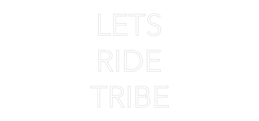 Custom Neon Text - LETS
RIDE
T...